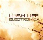 Lush Life Electronica - CD Audio