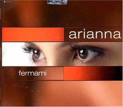 Fermami - CD Audio Singolo di Arianna