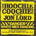 Danger White Man Dancing (Special Limited Edition) - CD Audio + DVD di Hoochie Coochie Men