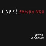 Caffè Fandango volume 1. Le canzoni - CD Audio