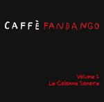 Caffè Fandango Volume 2. Le Colonne Sonore (Colonna sonora) - CD Audio