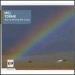 You're Driving Me Crazy - CD Audio di Mel Tormé