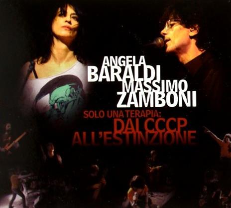 Solo una terapia. Dai CCCP all'estinzione - CD Audio di Massimo Zamboni,Angela Baraldi