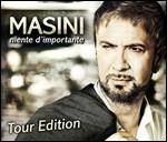 Niente d'importante (Tour Edition) - CD Audio di Marco Masini