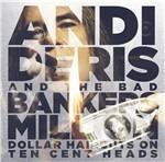 Million Dollar Haircuts on Ten Cent Heads - CD Audio di Andi Deris,Bad Bankers