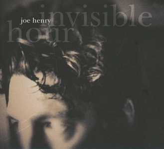 CD Invisible Hour Joe Henry