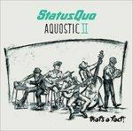 Aquostic II. That's a Fact! - CD Audio di Status Quo