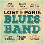 Lost in Paris Blues Band - CD Audio di Robben Ford,Bumblefoot,Paul Personne