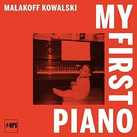 My First Piano - CD Audio di Malakoff Kowalski