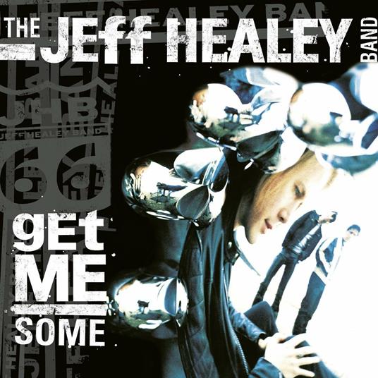 Get Me Some (Limited Edition) - CD Audio di Jeff Healey (Band)