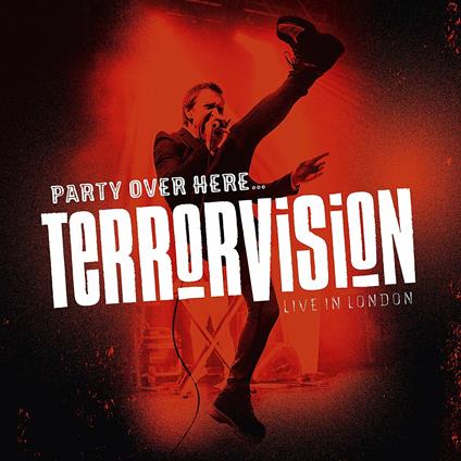 Party Over Here... Live in London - CD Audio di Terrorvision
