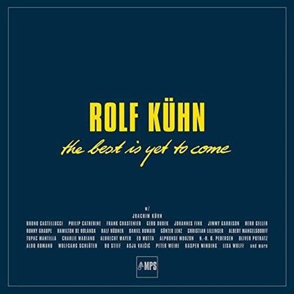 The Best Is Yet to Come - CD Audio di Rolf Kuhn