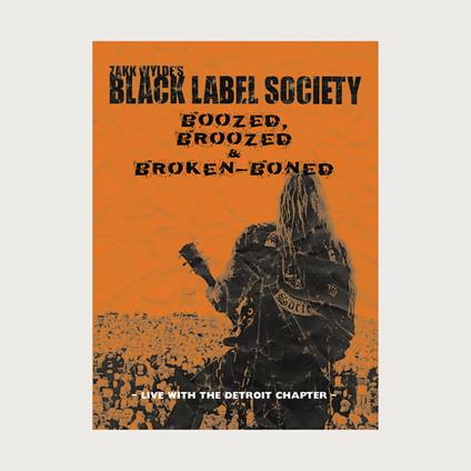 Boozed, Broozed & Broken-Boned. Live (DVD) - DVD di Black Label Society