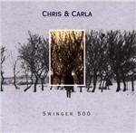 Swinger 500 - CD Audio di Chris & Carla