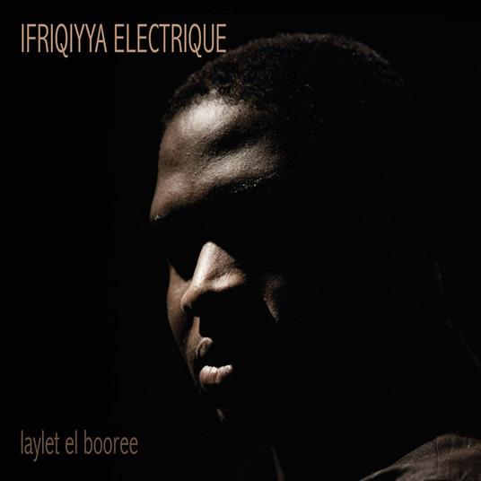 Laylet El Boorée - Vinile LP di Ifriqiyya Electrique