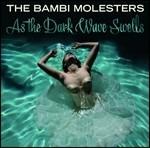 As the Dark Waves Swells - CD Audio di Bambi Molesters