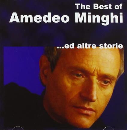 The Best of Amedeo Minghi ed altre storie - CD Audio di Amedeo Minghi