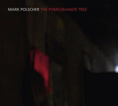 Pomegranate Tree - CD Audio di Mark Polscher