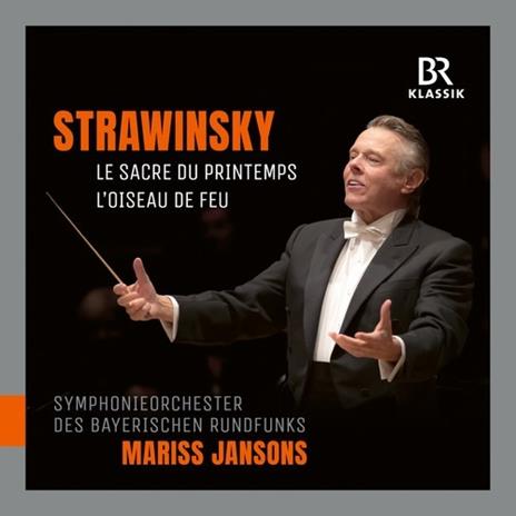 La sagra della primavera (Le Sacre du Printemps) - L'uccello di fuoco (L'oiseau de feu) - CD Audio di Igor Stravinsky,Mariss Jansons,Orchestra Sinfonica della Radio Bavarese