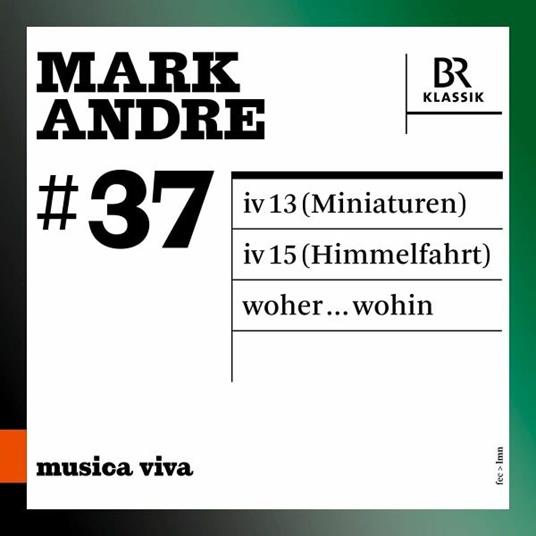 Mark Andre#37. Musica Viva - CD Audio di Mark Andre