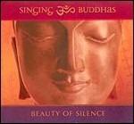 Beauty of Silence - CD Audio di Singing Buddhas