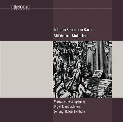 Stil'antico - Mottetti, Opere per Organo - CD Audio di Johann Sebastian Bach