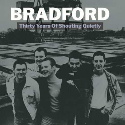 Thirty Years of Shouting Quietly - CD Audio di Bradford