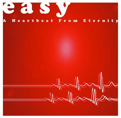 A Heartbeat from Eternity - CD Audio di Easy