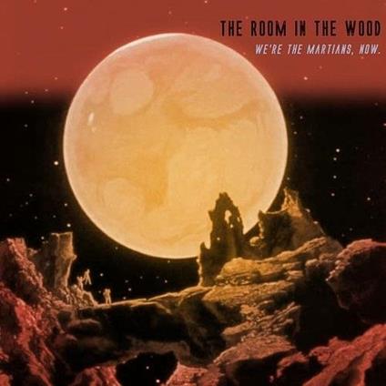 We're the Martians, Now - Vinile LP di Room in the Wood