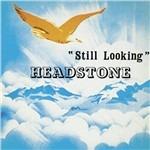 Still Looking - CD Audio di Headstone