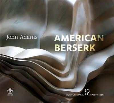 American Berserk - SuperAudio CD di John Adams,Holger Groschopp