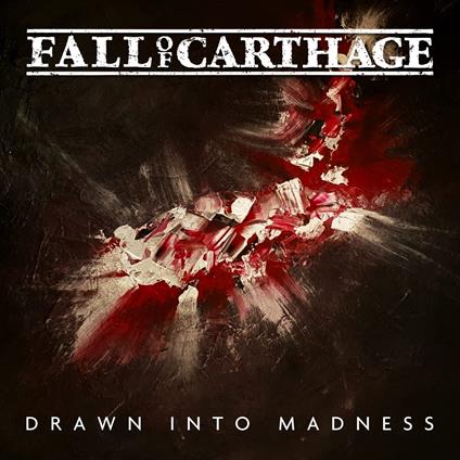 Drawn Into Madness - CD Audio di Fall of Carthage