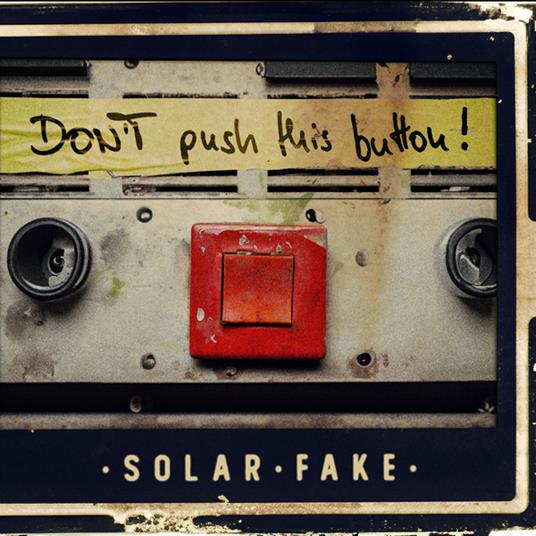 Don'T Push This Button! - CD Audio di Solar Fake