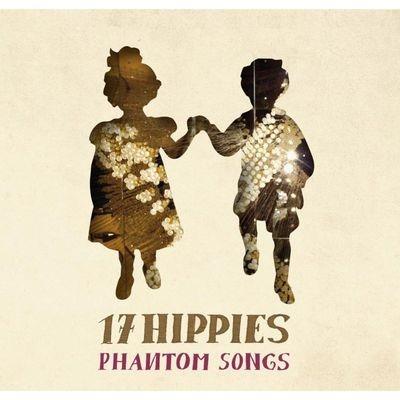 Phantom Songs - CD Audio di 17 Hippies