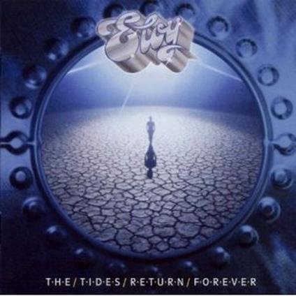 The Tides Return Forever - CD Audio di Eloy