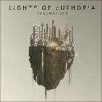 Traumatized - CD Audio di Lights of Euphoria