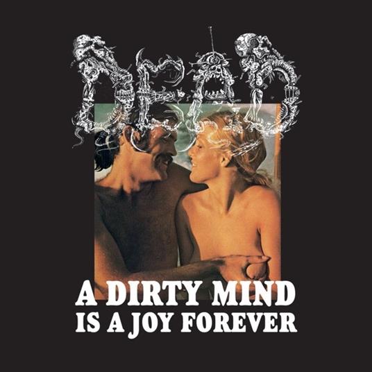 A Dirty Mind Is a Joy Forever - CD Audio di Dead
