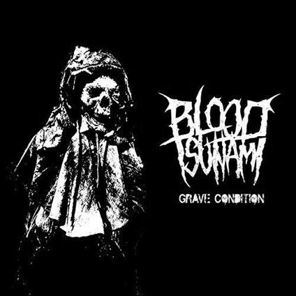 Grave Condition - Vinile LP di Blood Tsunami