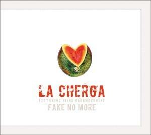 Fake No More - CD Audio di La Cherga