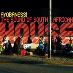 Ayobaness! The Sound of South African House - CD Audio