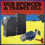 The Clashification of Dub (Limited Edition) - Vinile LP di Dub Spencer & Trance Hill