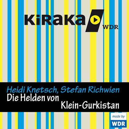 Kiraka, Die Helden von Klein-Gurkistan