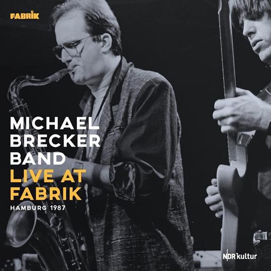 Live At Fabrik Hamburg 1987 - CD Audio di Michael Brecker