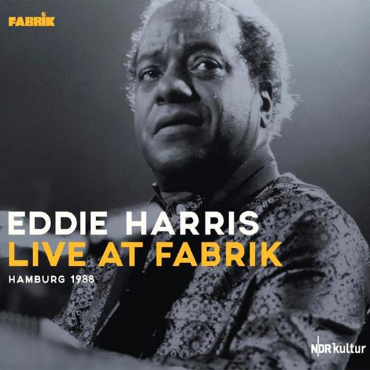 Live At Fabrik Hamburg 1988 - CD Audio di Eddie Harris