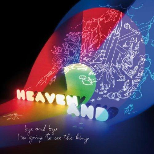 Bye & Bye I'm Going - CD Audio di Heaven And