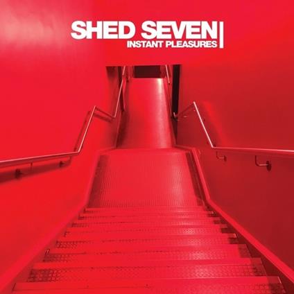 Instant Pleasures - CD Audio di Shed Seven