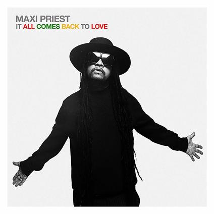 It All Comes Back To Love - CD Audio di Maxi Priest