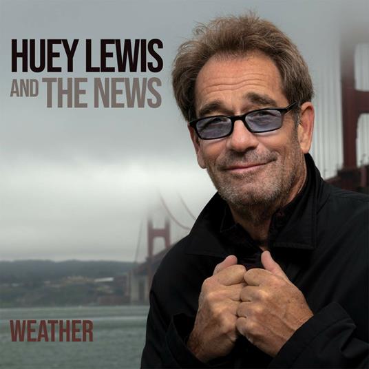 Weather - CD Audio di Huey Lewis and the News