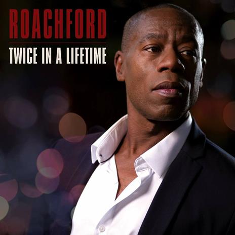 Twice In A Lifetime - Vinile LP di Roachford