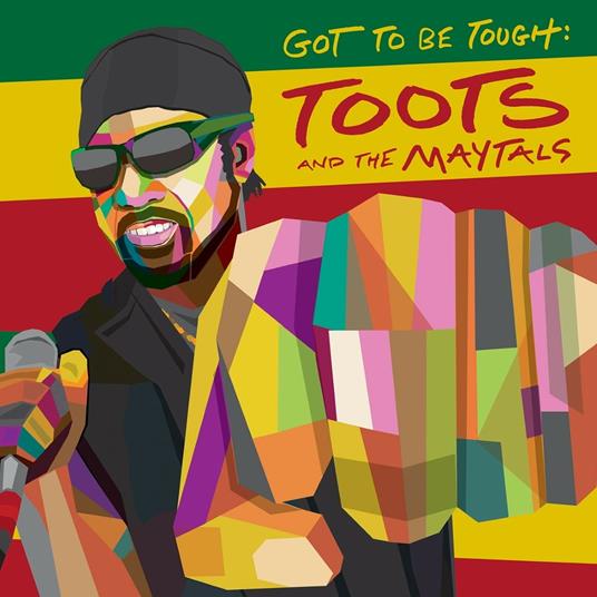 Got to Be Tough - CD Audio di Toots & the Maytals